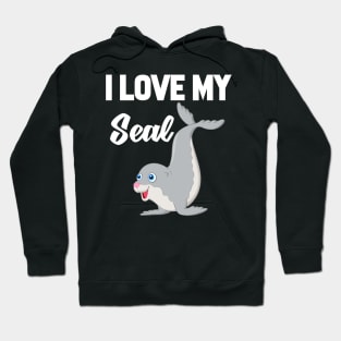 I Love My Seal Hoodie